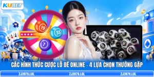 Các Hình Thức Cược Lô Đề Online - 4 Lựa Chọn Thường Gặp