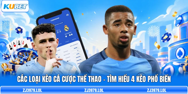 Các Loại Kèo Cá Cược Thể Thao - Tìm Hiểu 4 Kèo Phổ Biến