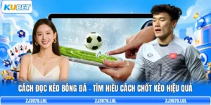 Cách Đọc Kèo Bóng Đá - Tìm Hiểu Cách Chốt Kèo Hiệu Quả