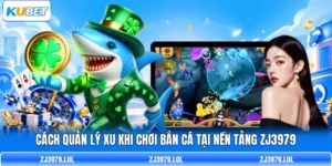 Cách Quản Lý Xu Khi Chơi Bắn Cá Tại Nền Tảng ZJ3979