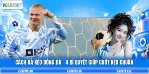 Cách Xả Kèo Bóng Đá - 4 Bí Quyết Giúp Chốt Kèo Chuẩn