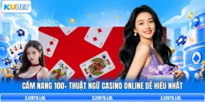 Cẩm Nang 100+ Thuật Ngữ Casino Online Dễ Hiểu Nhất