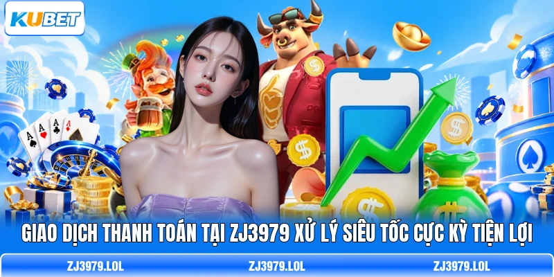 Giao dịch thanh toán tại ZJ3979 xử lý siêu tốc cực kỳ tiện lợi