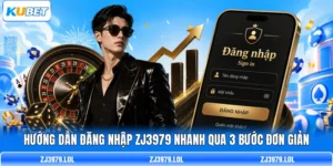 Hướng Dẫn Đăng Nhập ZJ3979 Nhanh Qua 3 Bước Đơn Giản
