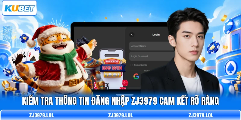 Kiểm tra thông tin đăng nhập ZJ3979 cam kết rõ ràng