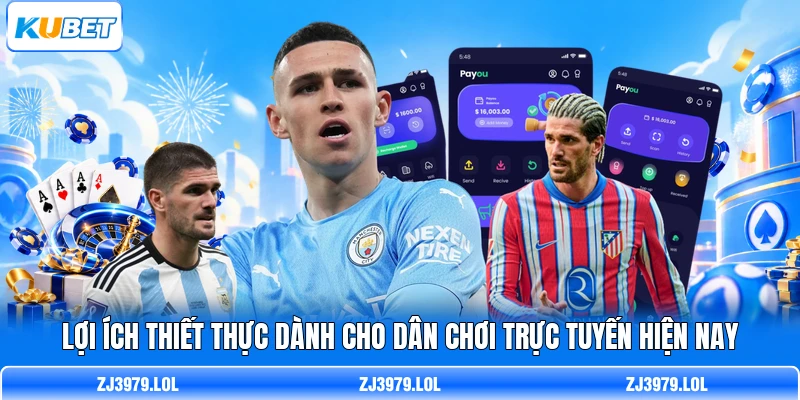 Lợi ích thiết thực dành cho dân chơi trực tuyến hiện nay