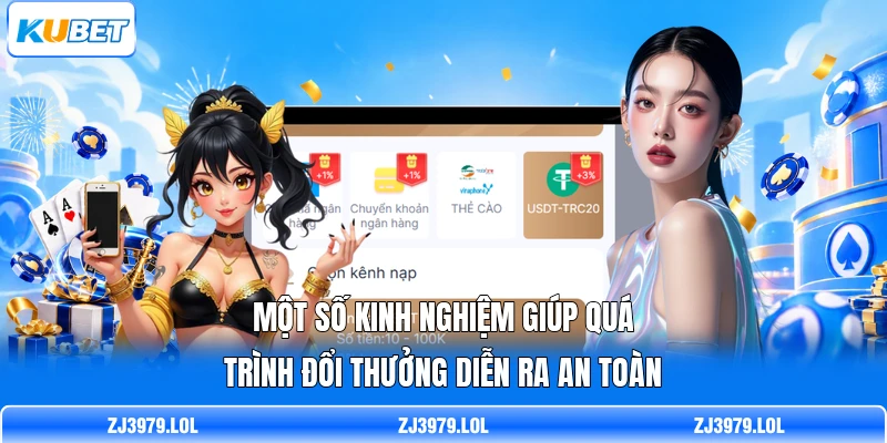 Một số kinh nghiệm giúp quá trình đổi thưởng diễn ra an toàn