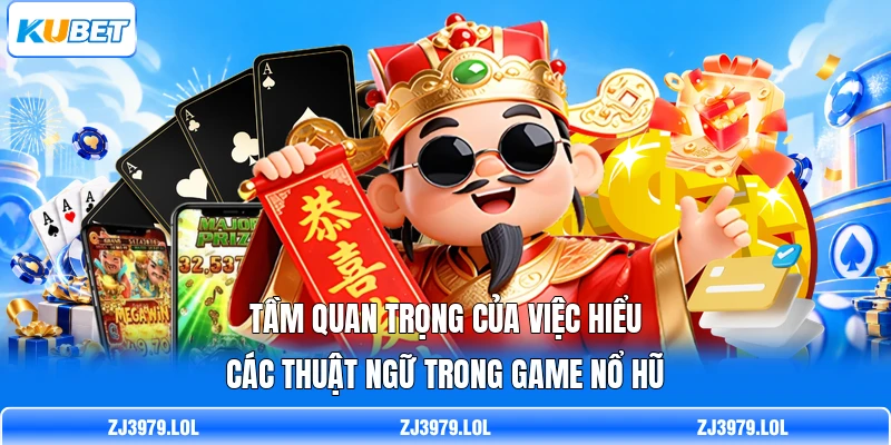 Tầm quan trọng của việc hiểu các thuật ngữ trong game nổ hũ