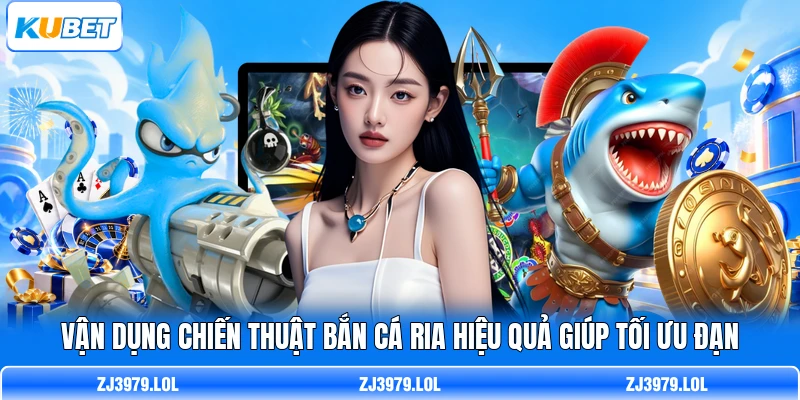 Vận dụng chiến thuật bắn cá ria hiệu quả giúp tối ưu đạn