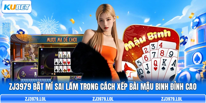 ZJ3979 bật mí sai lầm trong cách xếp bài Mậu Binh đỉnh cao
